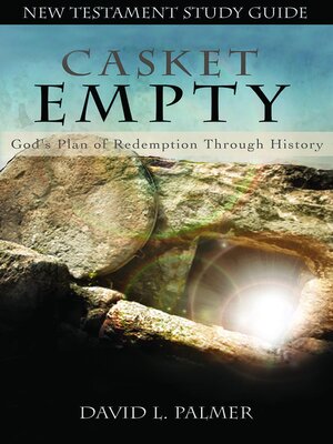 cover image of CASKET EMPTY God's Plan of Redemption through History